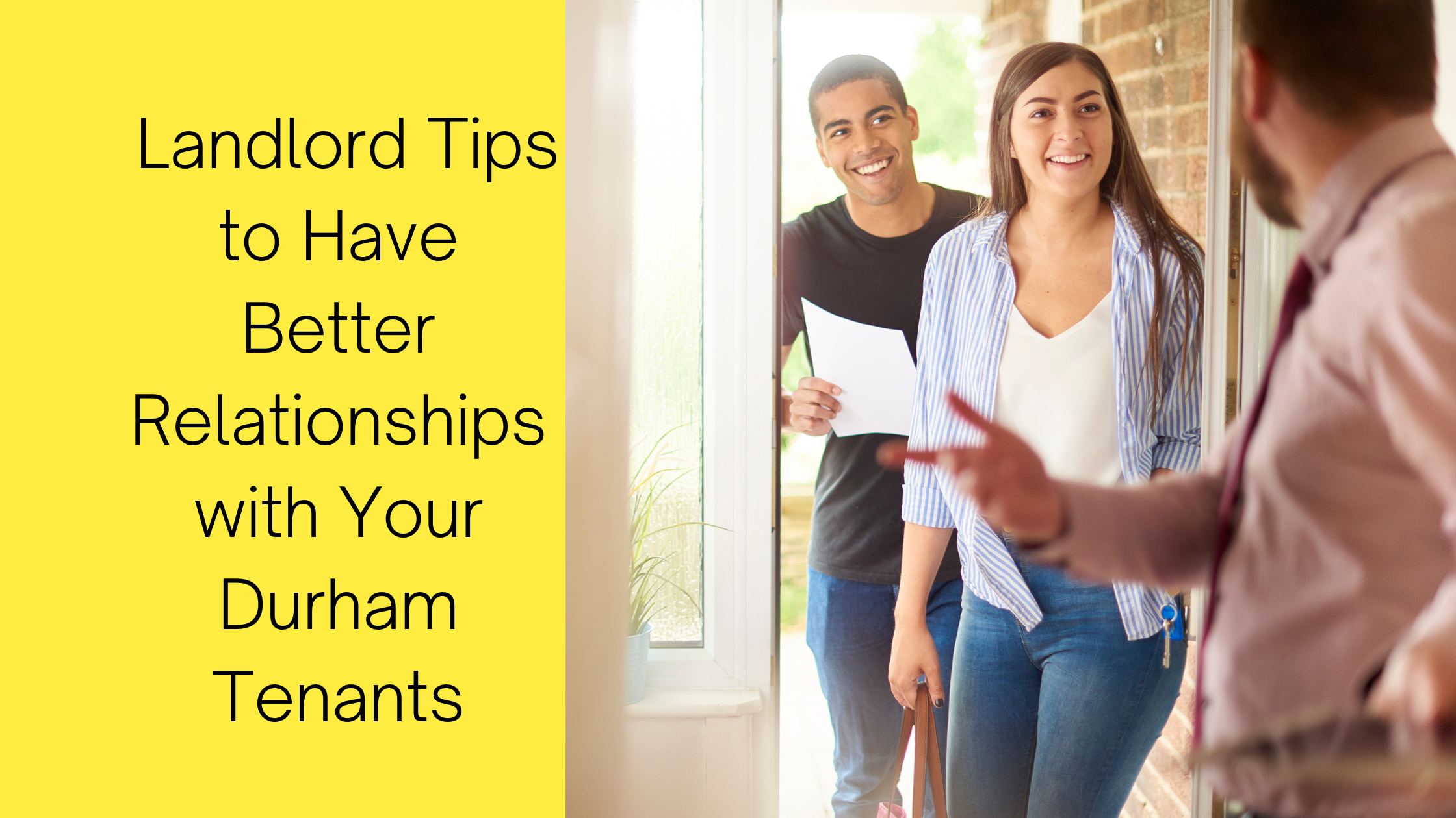 Landlord Tips to Have Better Relationships with Your Durham Tenants